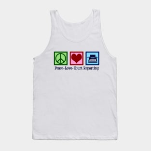 Peace Love Court Reporting Tank Top